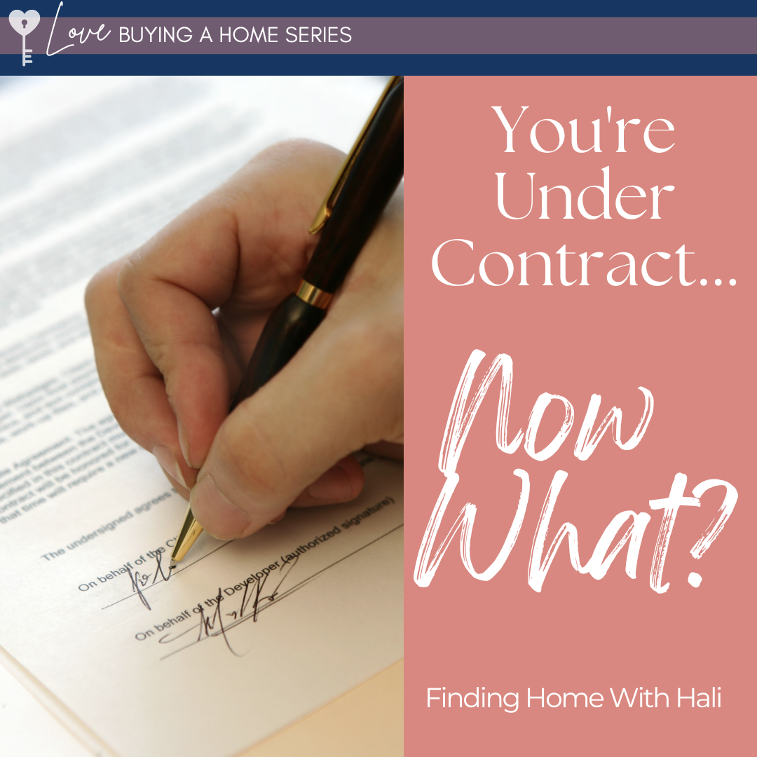 What To Do after you go under contract for a home